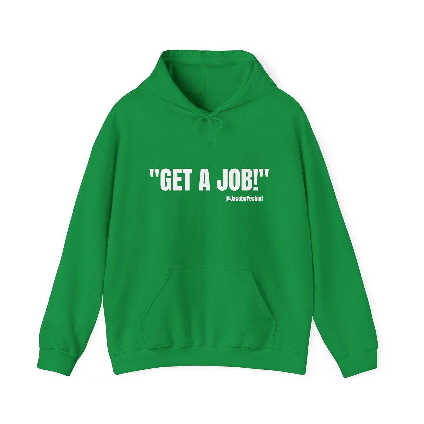 GET A JOB! Unisex Hooded Sweatshirt