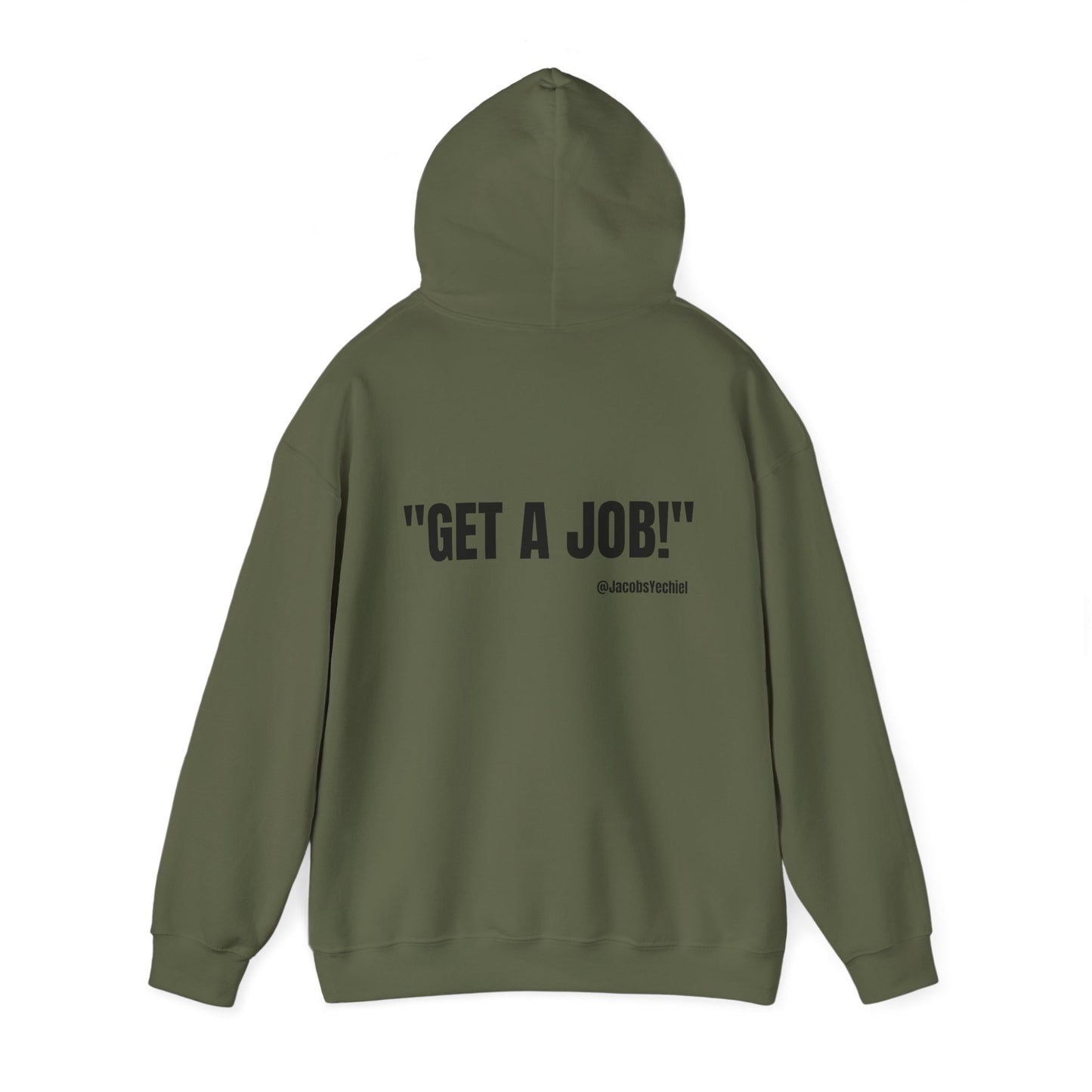 GET A JOB! Unisex Hooded Sweatshirt