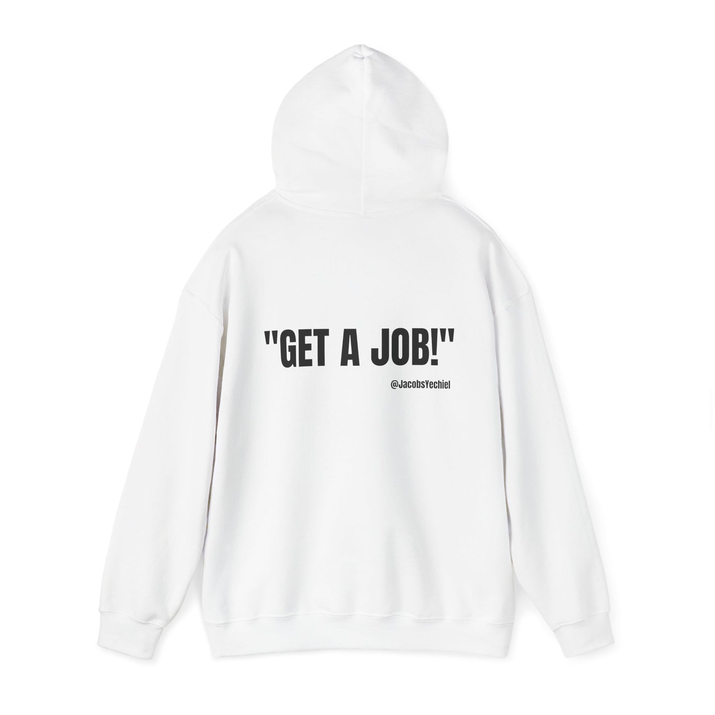 GET A JOB! Unisex Hooded Sweatshirt