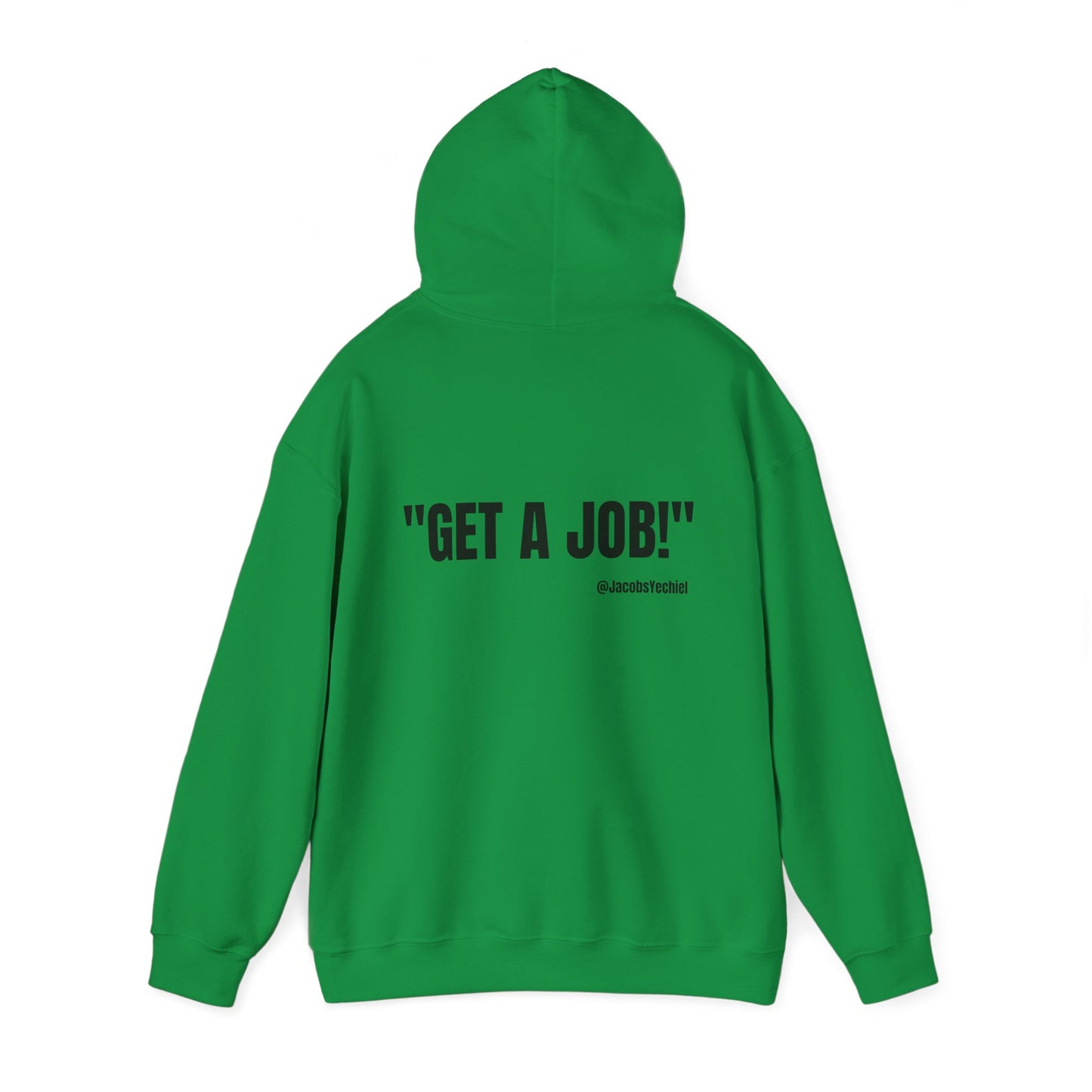 GET A JOB! Unisex Hooded Sweatshirt